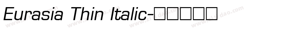 Eurasia Thin Italic字体转换